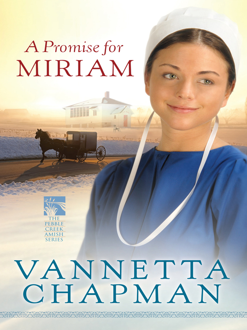 Title details for A Promise for Miriam by Vannetta Chapman - Wait list